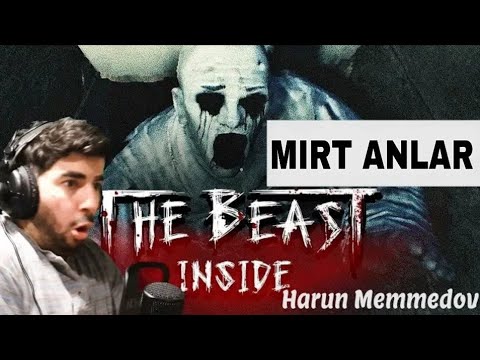 Harun Memmedov-The Beast Inside-MIRT ANLAR- PARANORMAL