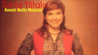 TARJA YLITALO - Annoit Mulle Muiston (1981)