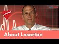 Losartan Explained: Uses and Side Effects