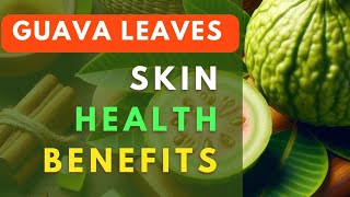 Unveiling the Beauty Secrets|The Incredible Benefits of Guava Leaves for Skin@revivesecrets