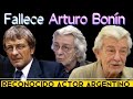 Murió el Gran Actor Argentino Arturo Bonín. De Popular Trayectoria en Cine TV y Teatro