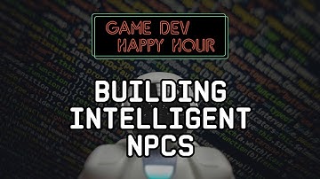 Building Intelligent NPCs: A Crash Course on NPC AI (Game Dev Happy Hour July 2024 Monthly)