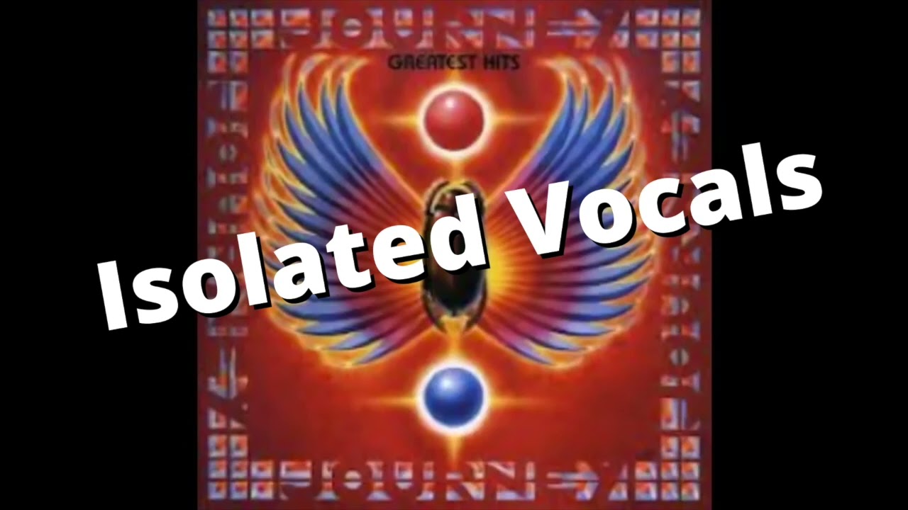 Journey Separate Ways Isolated (Vocals / Acapella)