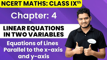 Equations of Lines Parallel to the x-axis and y-axis | Class 9th Maths Chapter 4 | NCERT