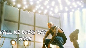 Chris Brown - Call Me Every Day [ 1 Hour ]