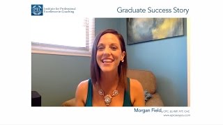 iPEC Coach Success Story - Morgan Field