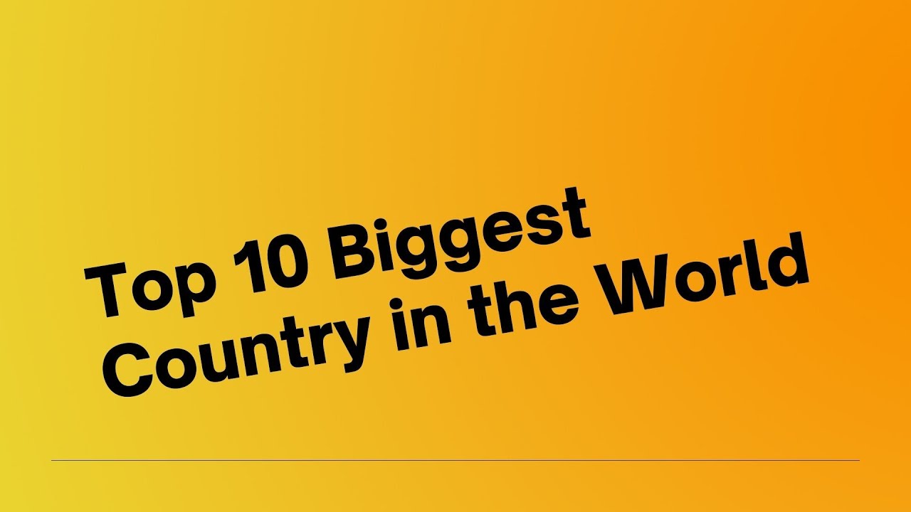 Top 10 Biggest Country In The World By Gainknowledge YouTube top-10-biggest-country-in-the-world-by-gainknowledge-youtube
