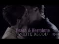 ►Draco & Hermione | White Blood [HP]