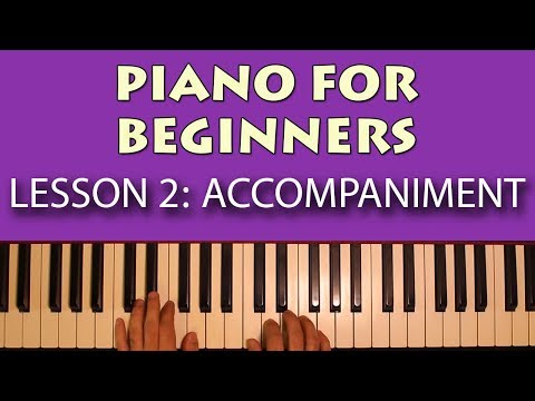 Piano Lessons for Beginners: Part 2 - Interesting chord accompaniment patterns