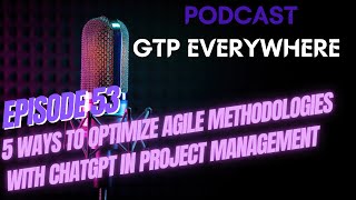 5 ways to optimize agile methodologies with ChatGPT in project management