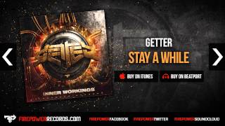 Video thumbnail of "Getter - Stay A While [Firepower Records - Electronica - Dubstep]"