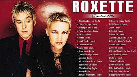 Roxette Greatest Hits Full Album 2021 - The Very Best Of Roxette - Best Songs of Roxette