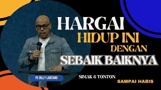 HARGAI HIDUP INI DENGAN SEBAIK BAIKNYA || PS.BILLY LANTANG #renungan #khotbah #firmantuhan #motivasi