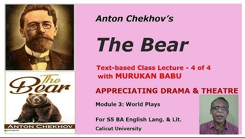 Anton Chekhov THE BEAR with MURUKAN BABU (online class lectures 4 of 4)