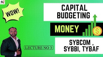 #4 Capital Budgeting | SYBCOM | TYBAF | SEM 3 | SEM 5 | F M | Siraj Shaikh | B.Com/M.Com/CA/CS/CWA