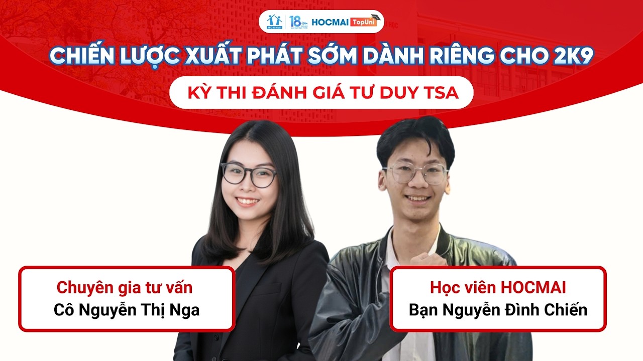 Livestream Tư Vấn 2k9 Xuất Phát Sớm Với Kỳ Thi TSA - Đỗ Đại Học TOP 2027