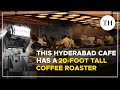This Hyderabad cafe has a 20-foot tall coffee roaster