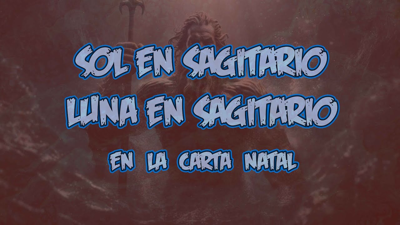 El Sol en Sagitario y la Luna en Sagitario en la Carta Natal - YouTube