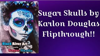 Sugar Skulls by Karlon Douglas Flipthrough!