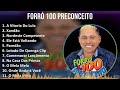 Forró 100 Preconceito 2024 MIX CD COMPLETO - A Vitoria Do Lula, Xandão, Nordeste Competente, Ele...