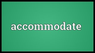 Accommodate Meaning