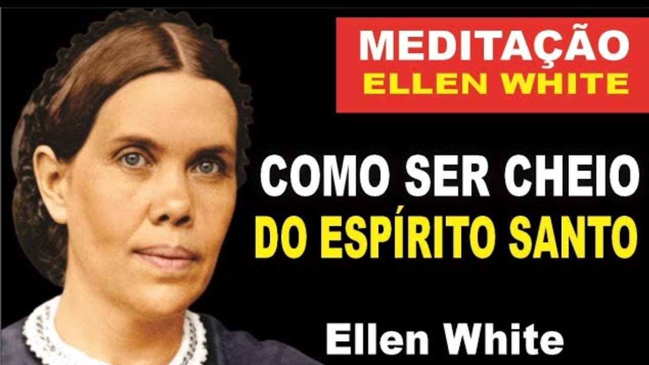 COMO VIVER CHEIO DO ESPÍRITO SANTO   ELLEN WHITE   Ellen G White