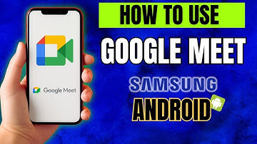 How to Use Google Meet on your Android or Samsung phone