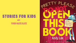 Do Not Open This Book (Pretty Please) by Andy Lee, illustrated by Heath McKenzie