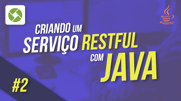 Criando um serviço RESTful com Java - Aula 2 - Criando o projeto no Java