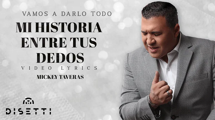 Mickey Taveras - Mi Historia Entre Tus Dedos (Offi...