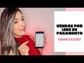 VENDAS POR LINK DE PAGAMENTO - Aprenda como fazer