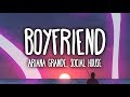 Capture de la vidéo Ariana Grande, Social House - Boyfriend (Clean - Lyrics)