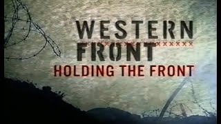 Western Front 3/6 (Holding The Front) - WW1 Documentary