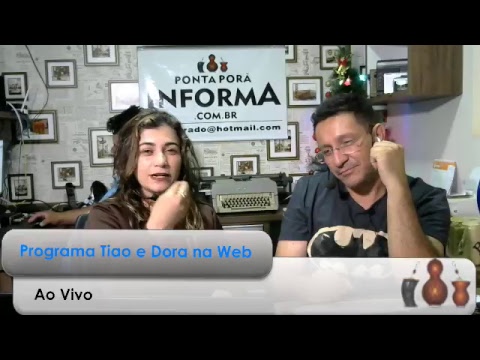 Tv Web -Pontaporainforma - Programa Tião & Dora na web  (04/12/2018)