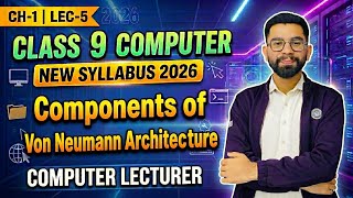 Components of Von Neumann Architecture | 9th Class Computer Science Chapter 1 Lecture 5 | Urdu