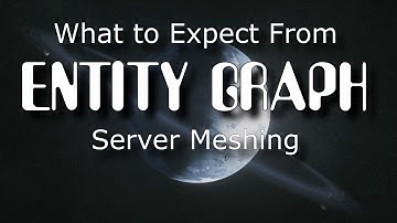 What to Expect from Server Meshing Pt 4: The Entity Graph