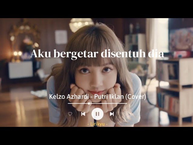 Putri Iklan - ST12 Cover by Kelzo Azhardi (Lirik Video) TikTok Version Aku bergetar disentuh dia... class=