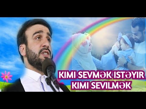 Kimi sevmək istəyir kimi sevilmək - Hacı Ramil