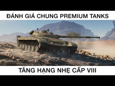 Đánh giá Premium Tanks: Tăng hạng nhẹ cấp VIII | World of Tanks