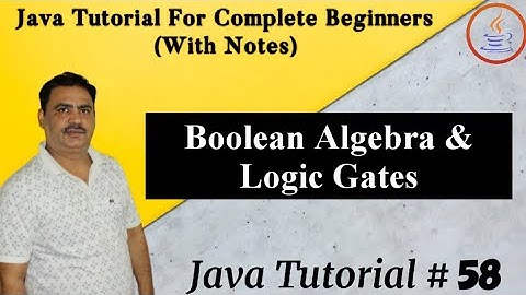 Introduction to Boolean Algebra & Logic Gates || Basic Understanding Of Java || By Harvinder Singh