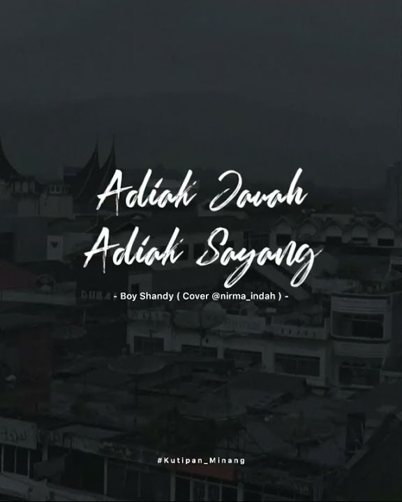 STORY WA LAGU MINANG BIKIN BAPER||ADIAK JAWUAH ADIAK SAYANG COVER