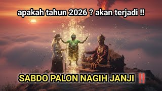 TANDA-TANDANYA SUDAH MUNCUL || SABDO PALON NAGIH JANJI 