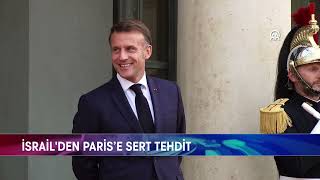 İsrai̇lden Pari̇se Sert Tehdi̇t