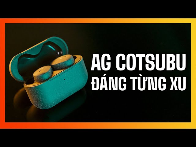 AG COTSUBU: Tai nghe ngon nhất mình từng trải nghiệm trong mức giá dưới 2 triệu đồng 😱!