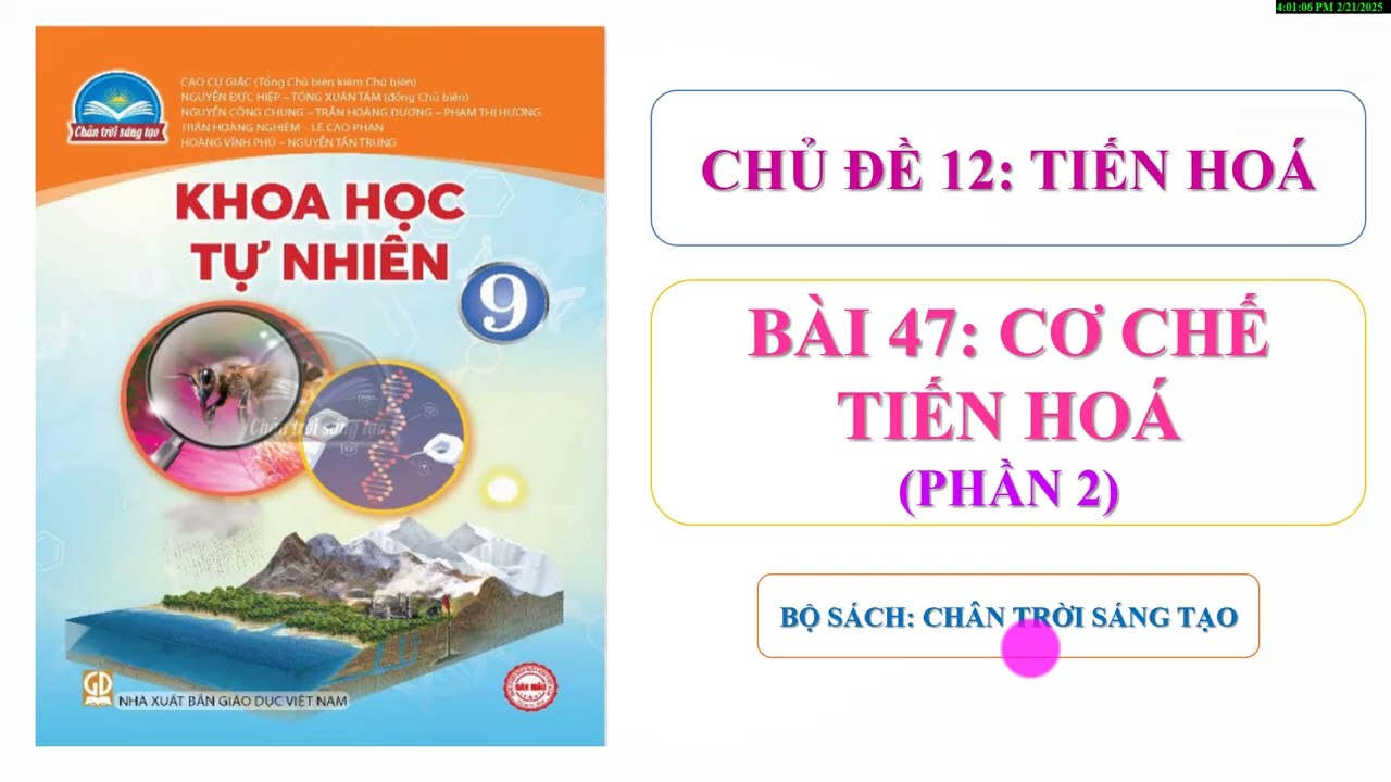 KHTN9 Bài 47: Cơ chế tiến hoá - Thuyết tiến hoá tổng hợp hiện đại - Sách Chân trời sáng tạo