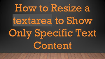 How to Resize a textarea to Show Only Specific Text Content
