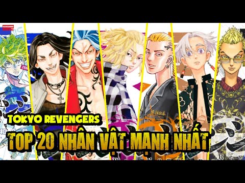 Video Top 20 Nhân Vật Mạnh Nhất Trong Tokyo Revengers - youtube