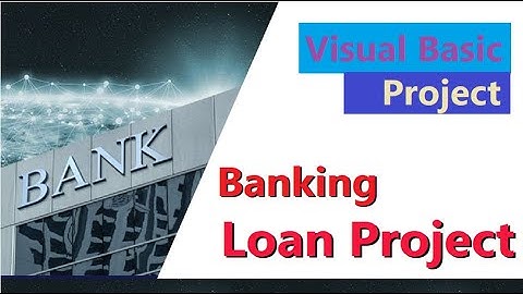 VB net Project   Banking Loan Project House, Vehicle, Personal Loan   Visual Basic Project Demo VB10