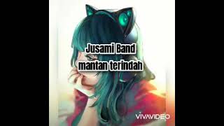 Jusami Band  Mantan Terindah