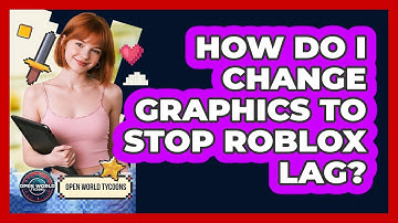 How Do I Change Graphics To Stop Roblox Lag?